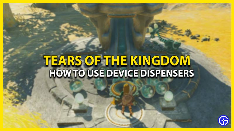 Zelda TOTK: How To Use Zonai Device Dispensers