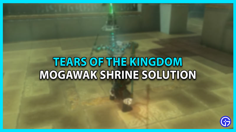 Mogawak Shrine Solution In Tears Of The Kingdom (TOTK)