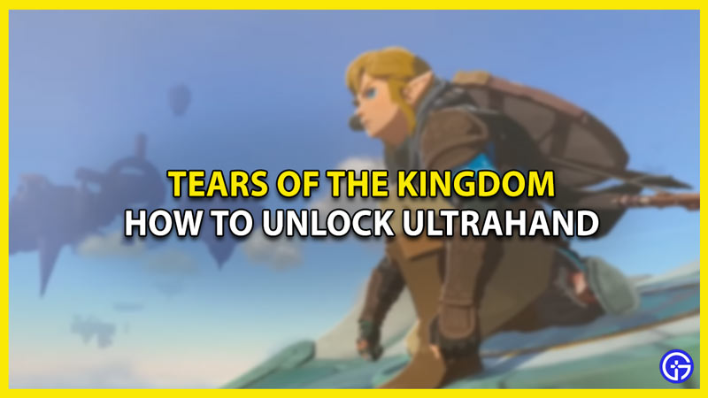 How To Unlock Ultrahand In Tears Of The Kingdom