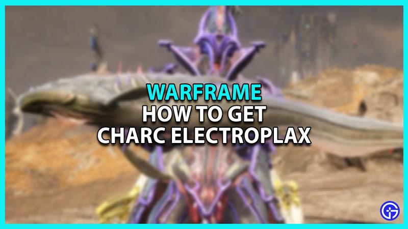 Warframe Charc Electroplax Farming Guide