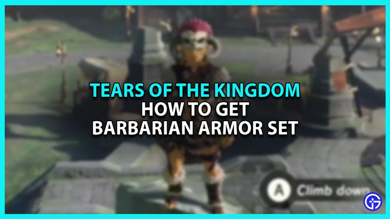 How To Get Barbarian Armor Set In Zelda TOTK