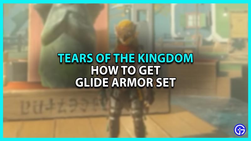 How To Get Glide Armor Set In TOTK (Zero Fall Damage)