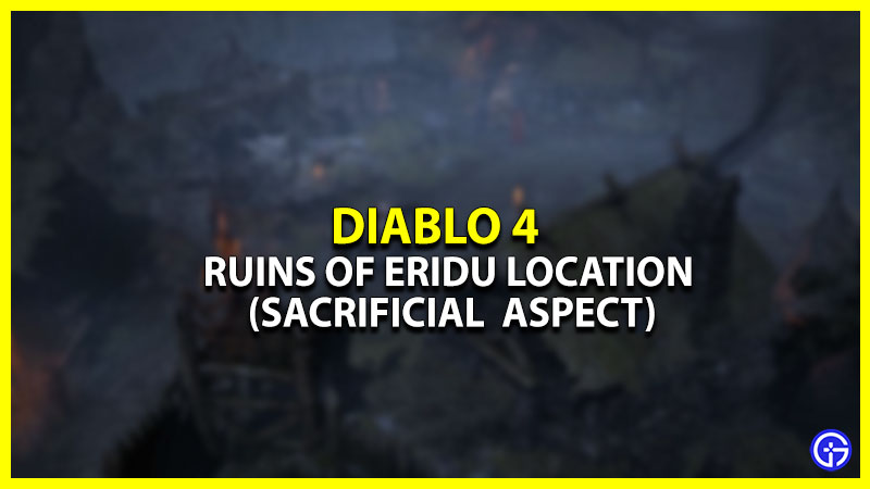 Diablo 4 Ruins Of Eridu Location (Sacrificial Aspect)