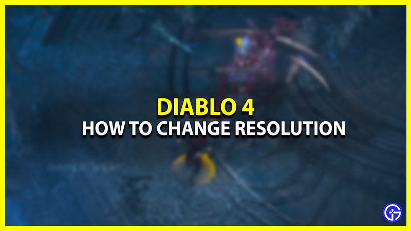 How To Change Diablo 4 Resolution On PC