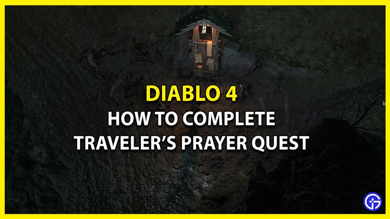 How To Complete Traveler's Prayer Quest In Diablo 4