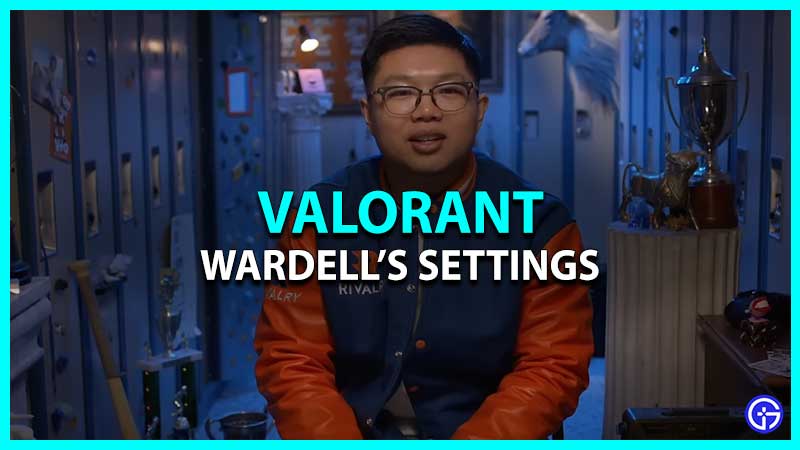 Wardell Valorant Settings: Crosshair, Sensitivity, & More (2023)