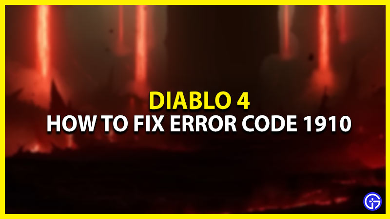How To Fix Error Code 1910 In Diablo 4?