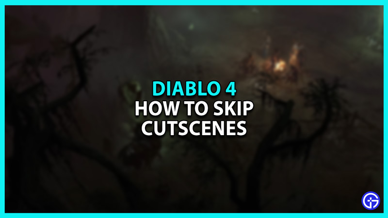 Diablo 4: How To Skip Cutscenes