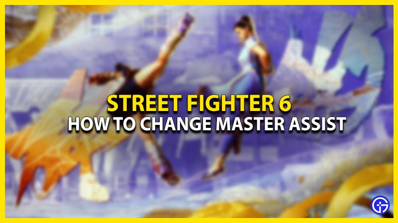 How To Change Your Master Assist In Street Fighter 6 World Tour