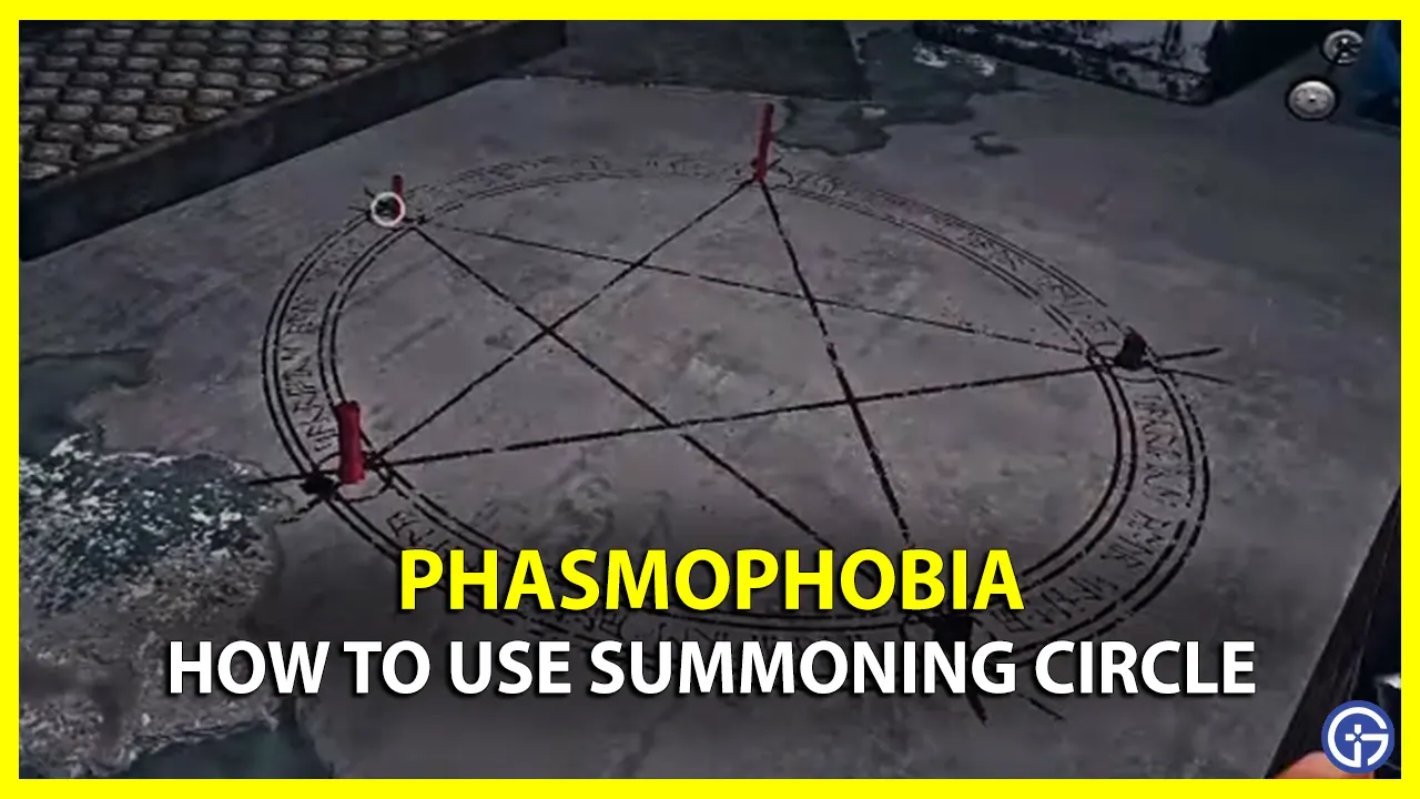 Summoning Circle In Phasmophobia: How To Use