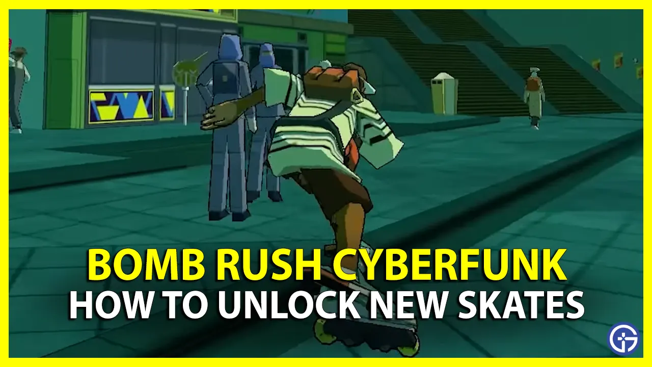 Skates In Bomb Rush Cyberfunk: How To Unlock & Switch