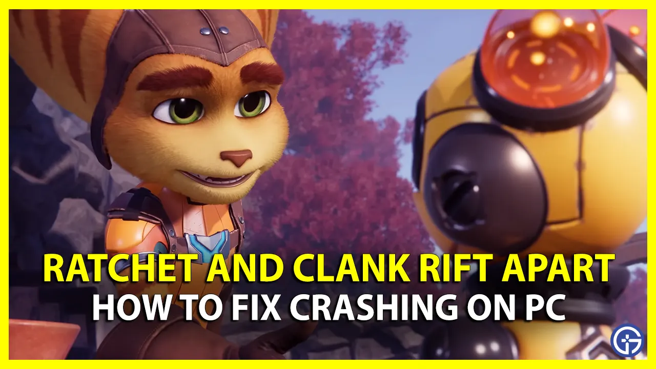 Fix Ratchet And Clank Rift Apart Crashing On PC