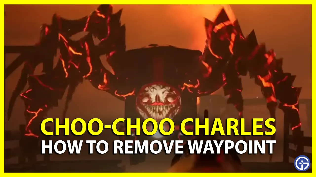 Choo-Choo Charles: How To Remove Waypoint (Clear Markers)