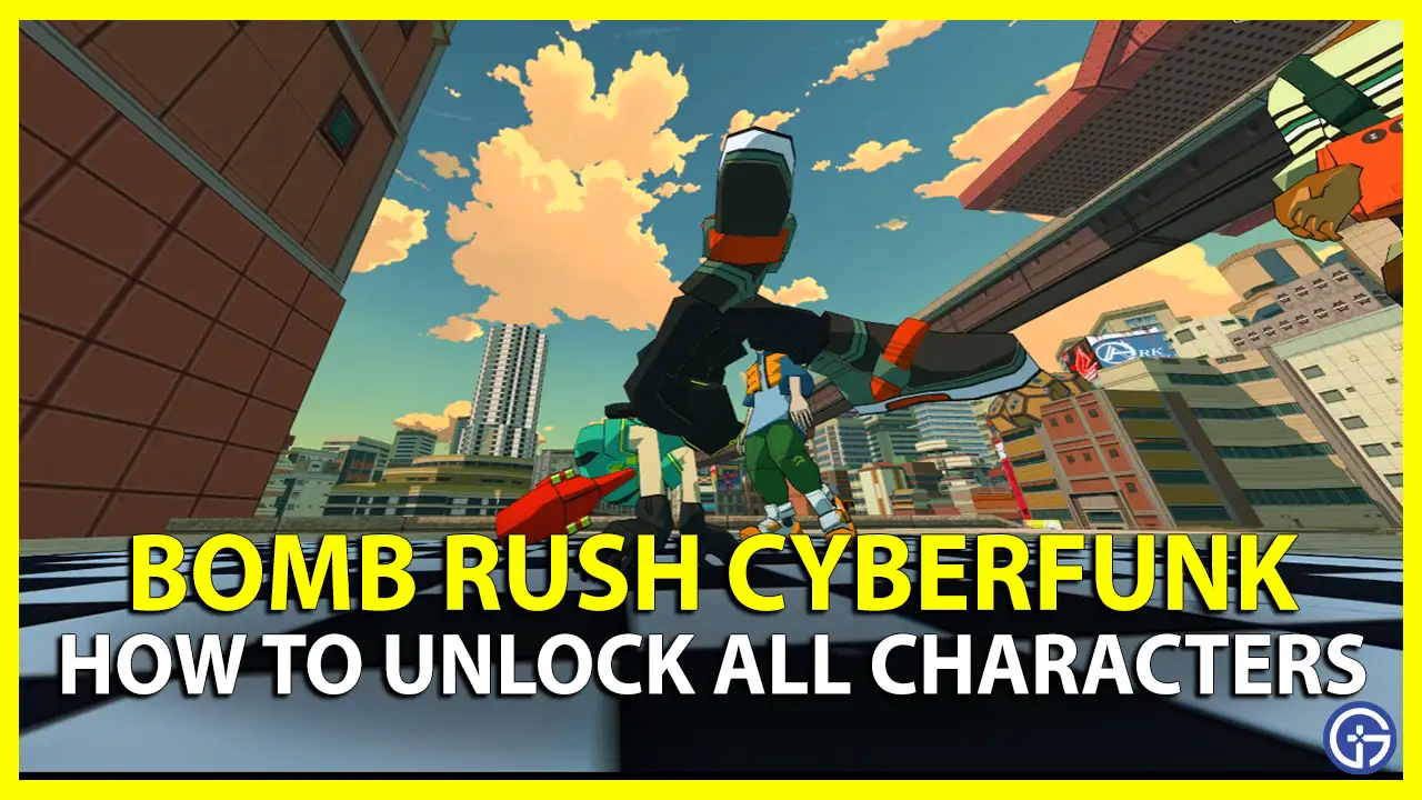 Bomb Rush Cyberfunk: How To Unlock And Get All Characters
