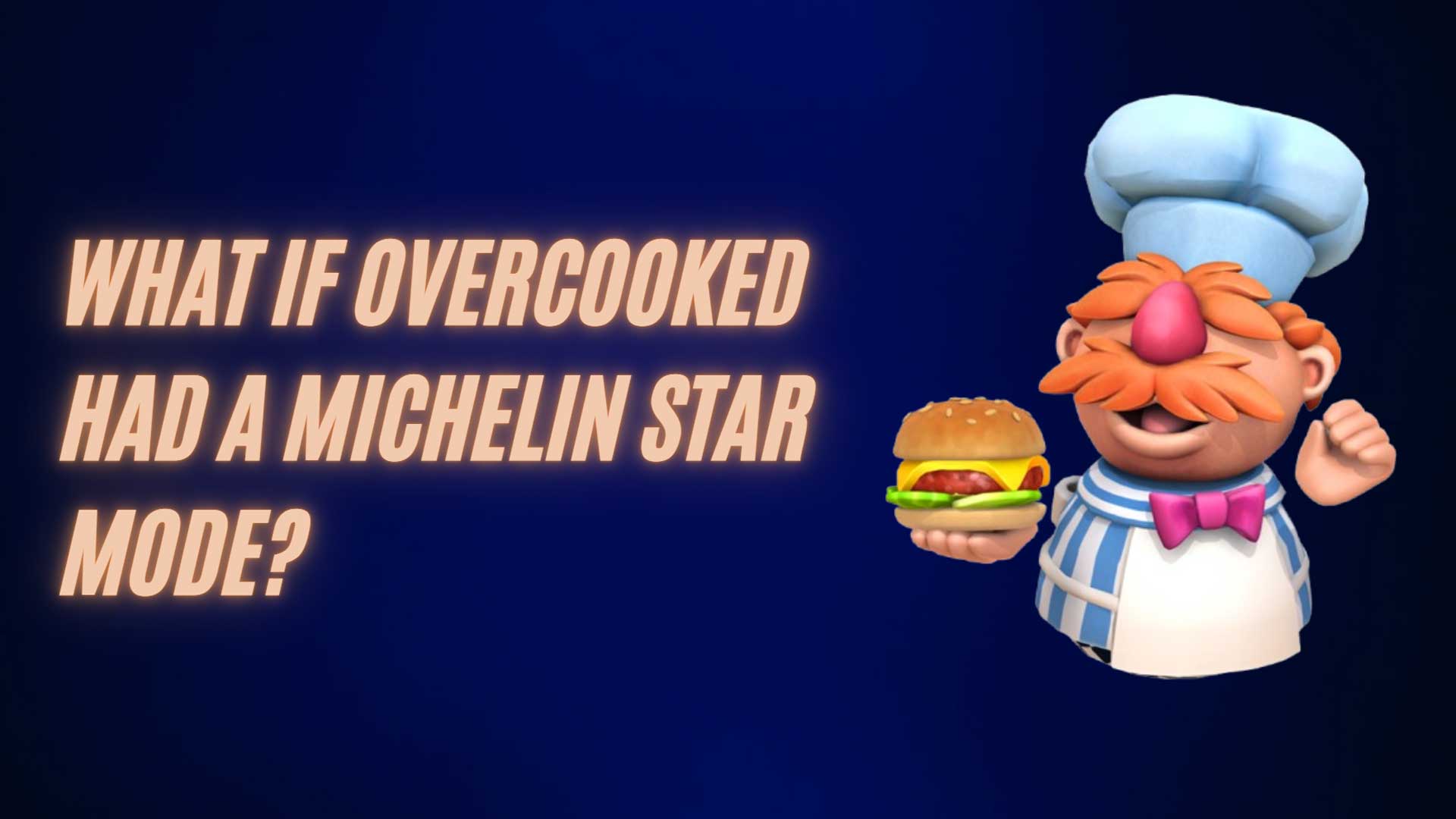 What If Overcooked Had a Michelin Star Mode?