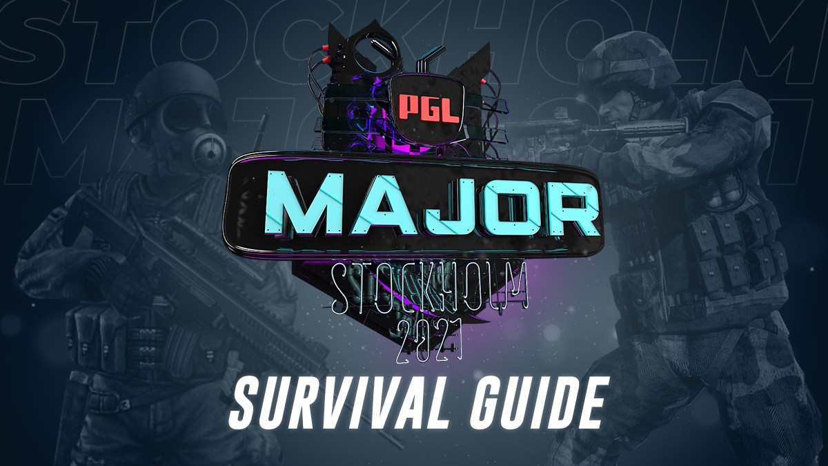 PGL Major Stockholm 2021: Survival Guide