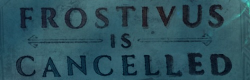Frostivus cancelled! Skeleton King removed