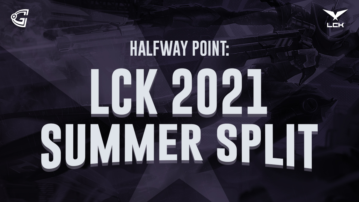 Halfway Point: LCK 2021 Summer Split