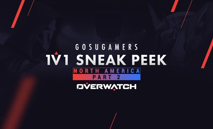 GosuGamers Overwatch 1v1 Sneak Peak Tournament NA #2