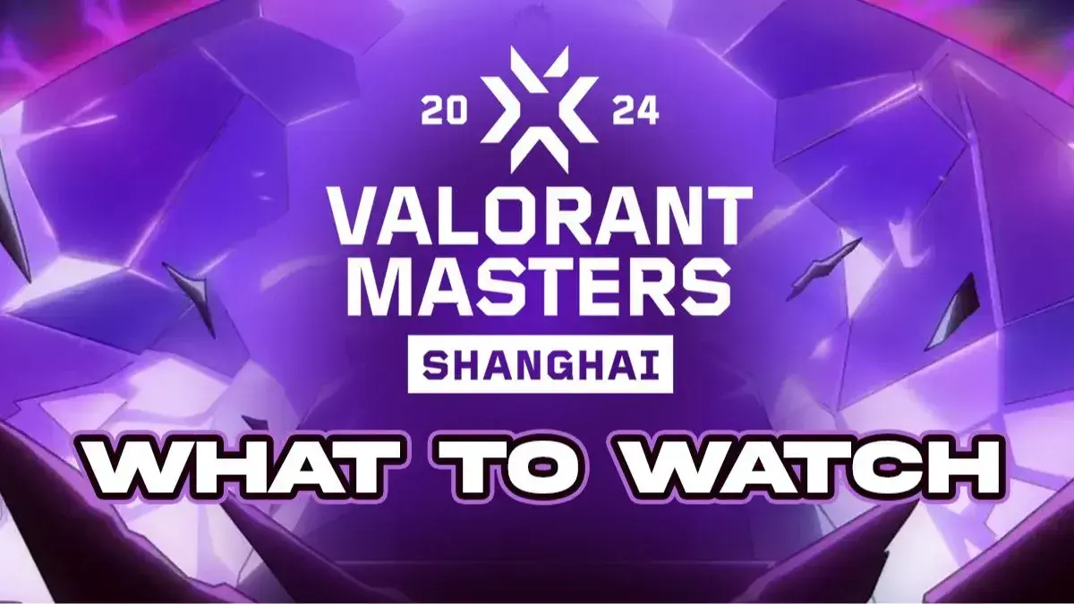 What to watch this week in VALORANT: VCT 2024 Masters Shanghai playoff