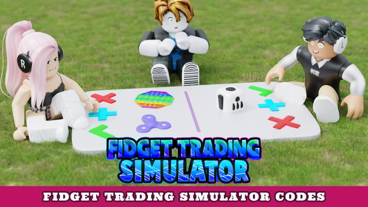 Fidget Trading Simulator Codes