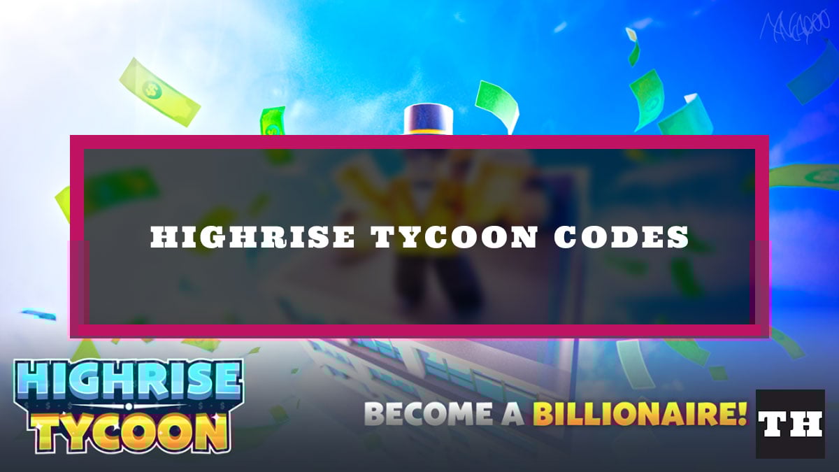 Highrise Tycoon Codes