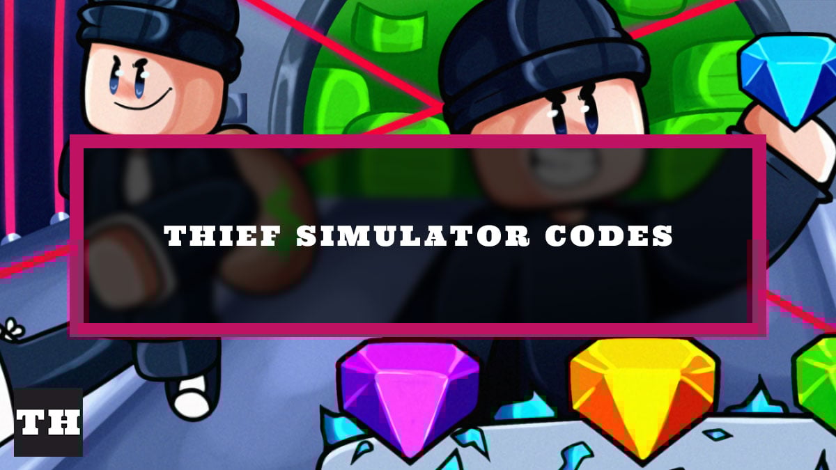 Thief Simulator Codes