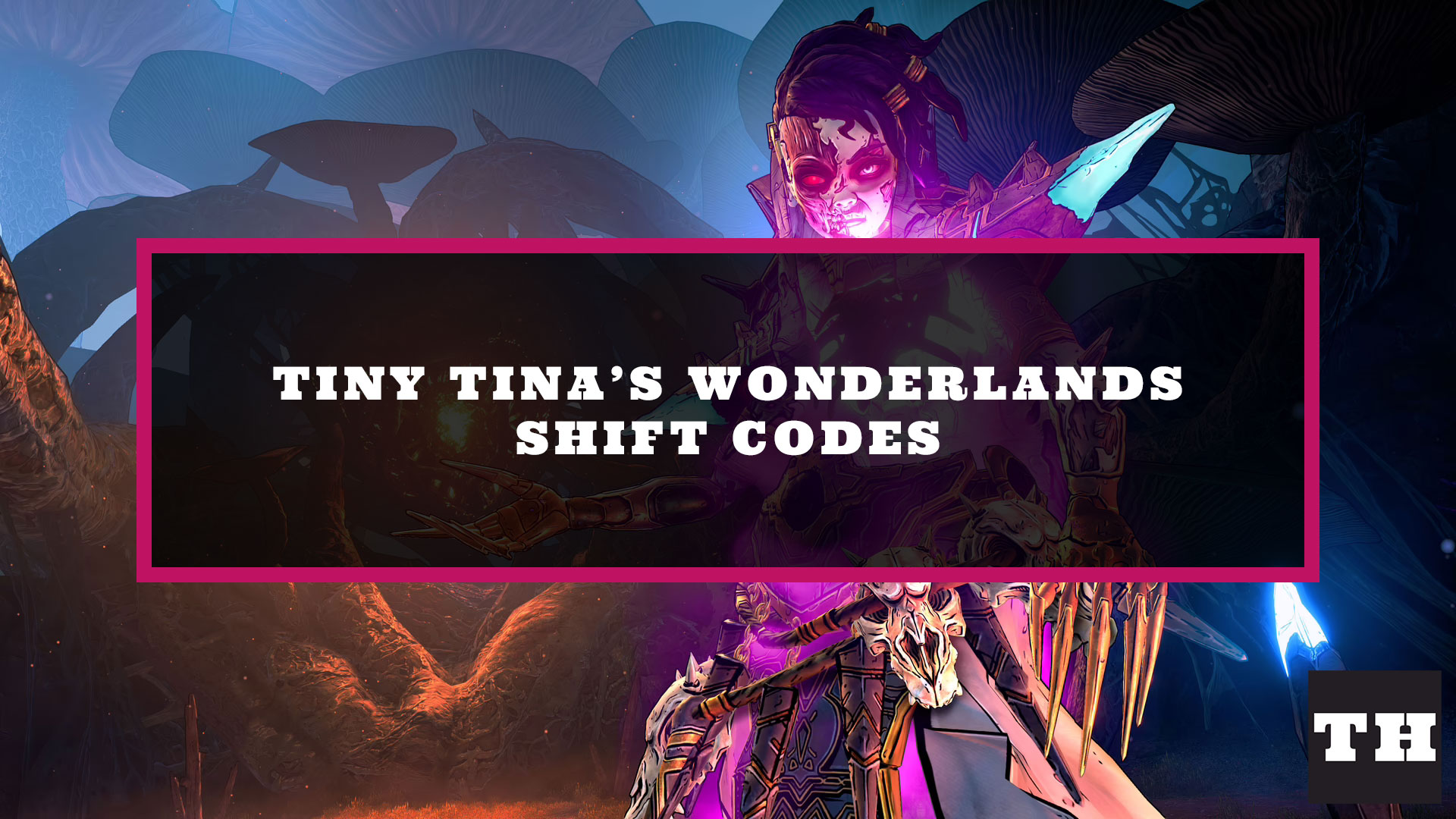 Tiny Tina Wonderlands Shift Codes – PC, PS4, PS5, & Xbox