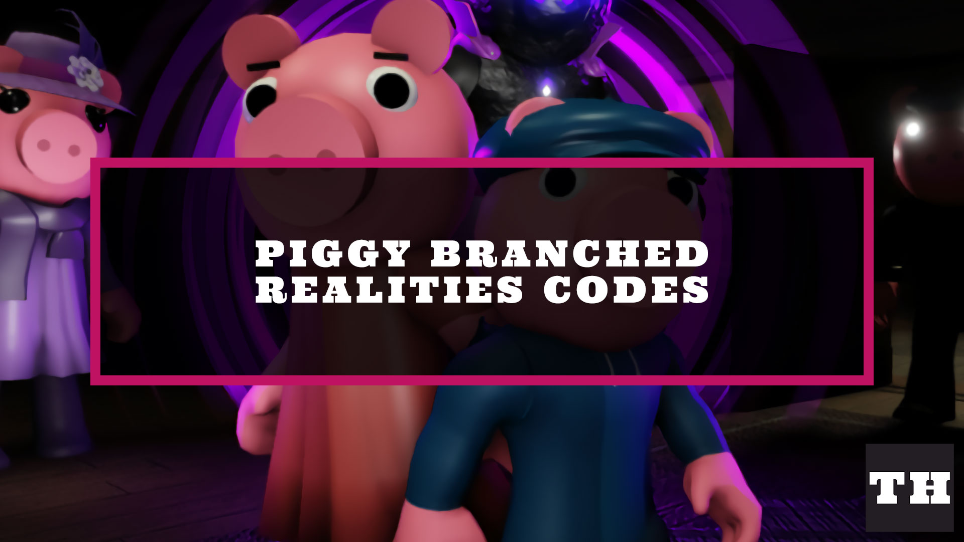 Piggy Branched Realities Codes [Metro Update]