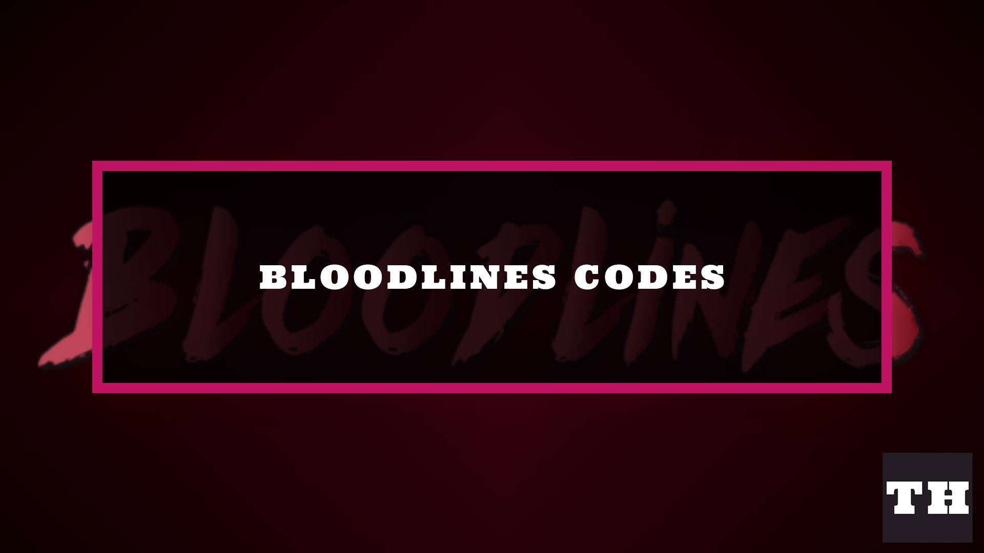 Bloodlines Codes
