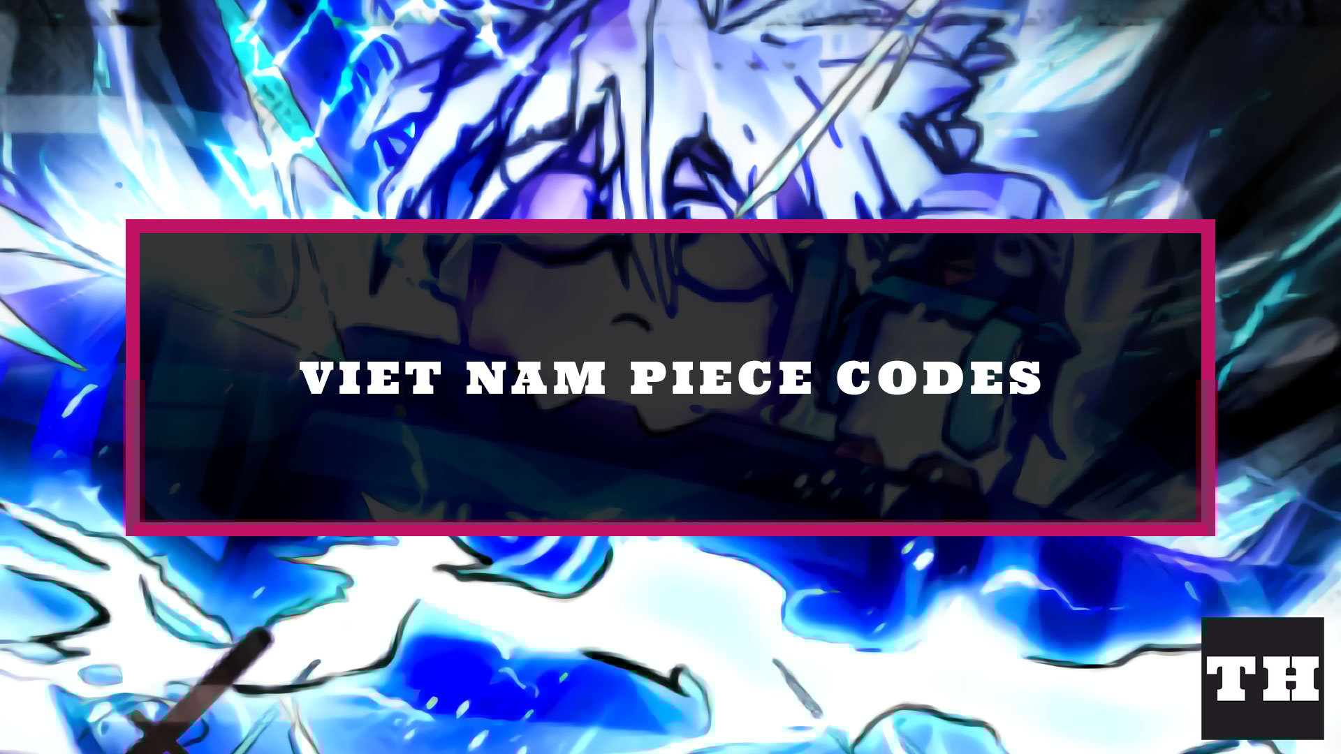 Viet Nam Piece Codes [Raid + Sjw] (August 2025)