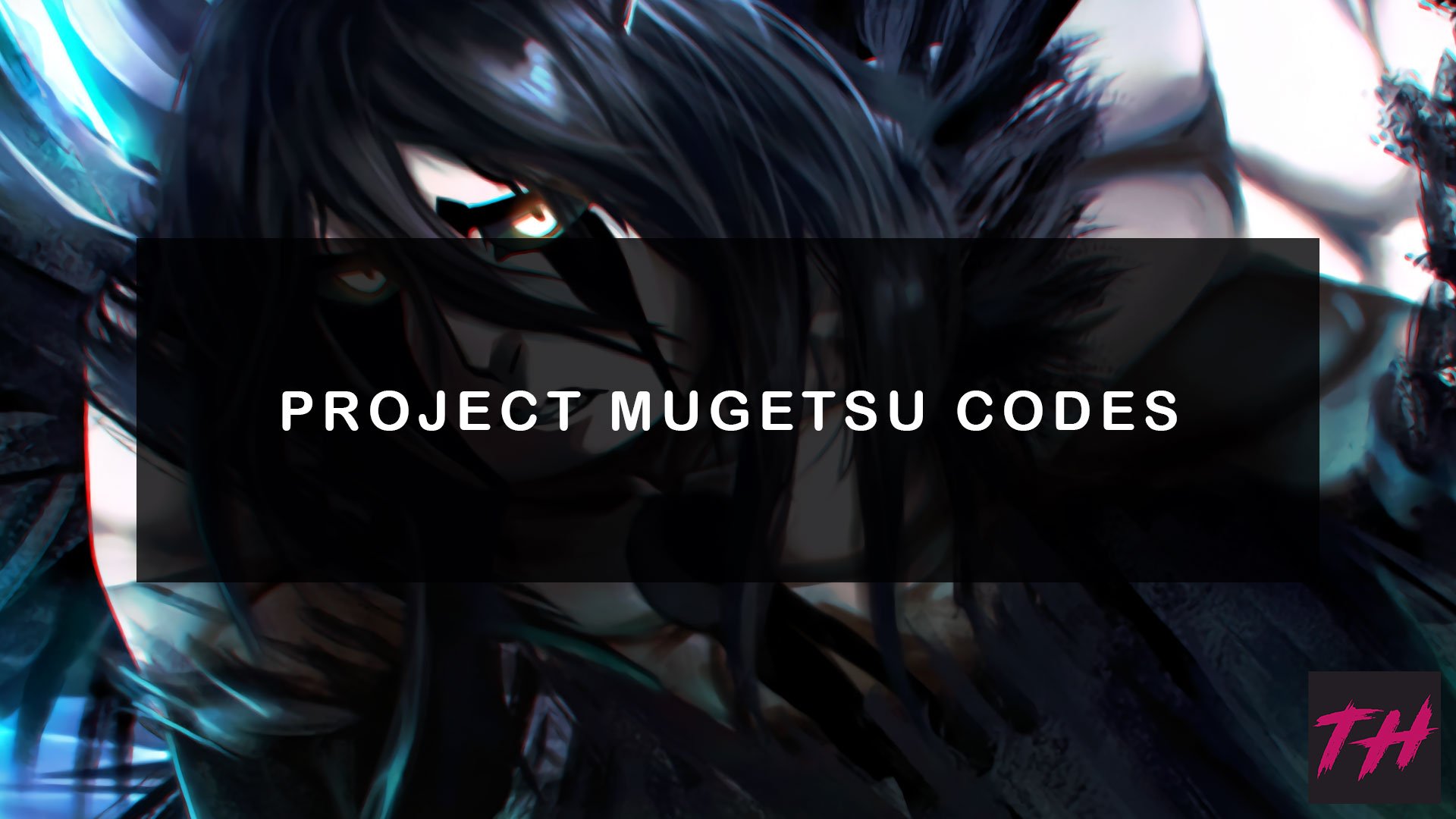 Project Mugetsu Codes [PM] [Patch Fixes] (August 2025)