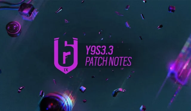 Rainbow Six Siege Year 9 Season 3.3 Patch Notes: Operator Balancing, Weapon Tweaks, and Additional Updates