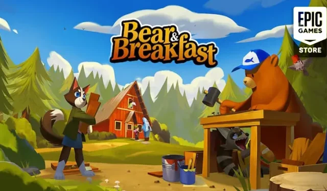 Claim Bear and Breakfast for Free on Epic Games Store – A Relaxed Management Game