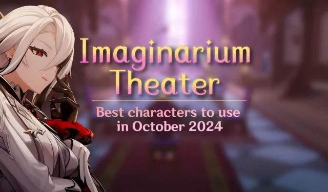 Top Characters for Genshin Impact Imaginarium Theater in October 2024