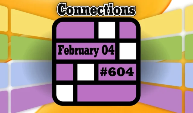 February 04, 2025 Connections Puzzle #604 Hints & Answers