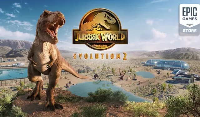 Claim Your Free Copy of Jurassic World Evolution 2 on the Epic Games Store
