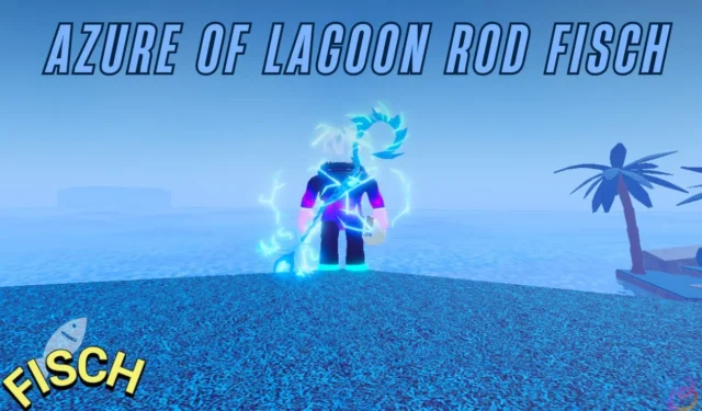How to Obtain Azure of Lagoon Rod in Genshin Impact Fischl
