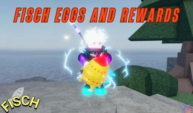 Discover All New Fisch Eggs and Their Rewards in the Latest Update