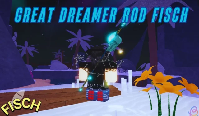 How to Obtain the Dreamer Rod in Fisch