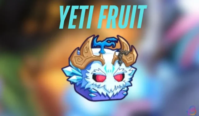 Complete Guide to Blox Fruits Yeti Fruit: Acquisition, Moveset, and More