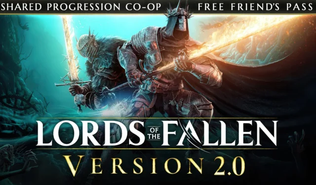 Lords of the Fallen 2.0 Released: Experience Enhanced Combat, Movement, and a Free Friend’s Pass