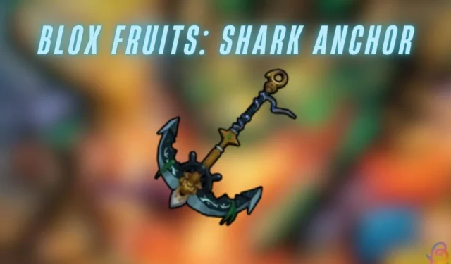 Steps to Obtain Shark Anchor in Blox Fruits