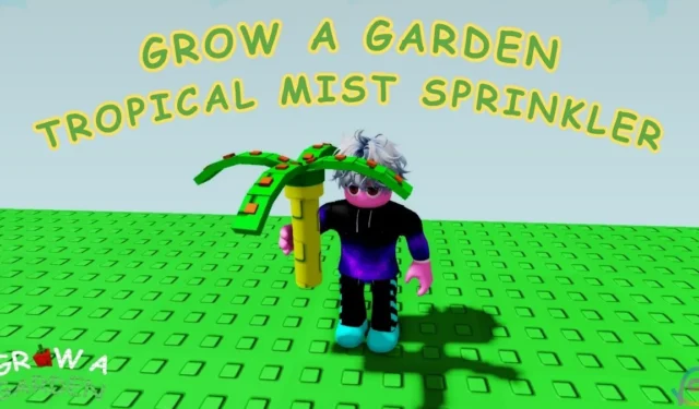 Guide to Acquiring Tropical Mist Sprinkler in Grow a Garden