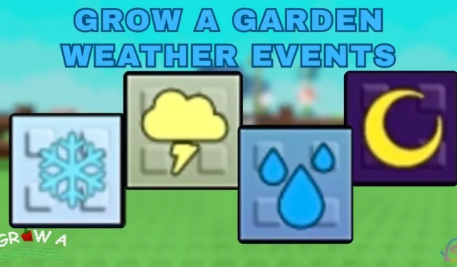 Grow a Garden: Weather Events You Should Know