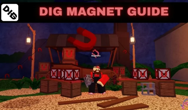 Comprehensive Dig Magnet Guide: Effects, Acquisition Methods, and More