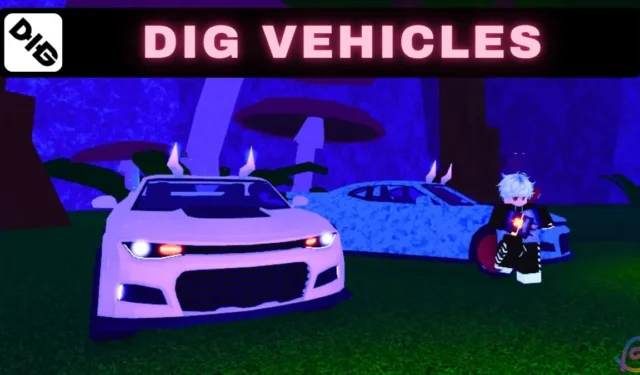 Dig Vehicles Guide: Complete Tips on Spawning and Customizing All Cars