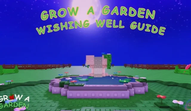 Complete Guide to Growing a Garden Wishing Well and Its Rewards