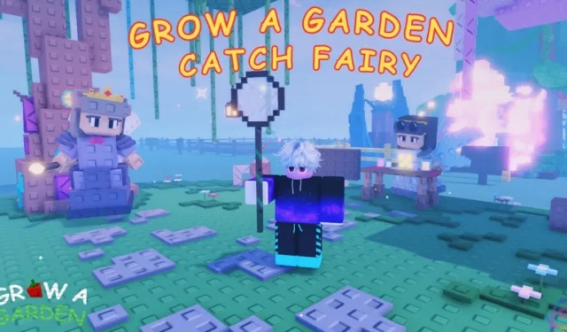How to Use a Fairy Net to Catch Fairies in Grow a Garden